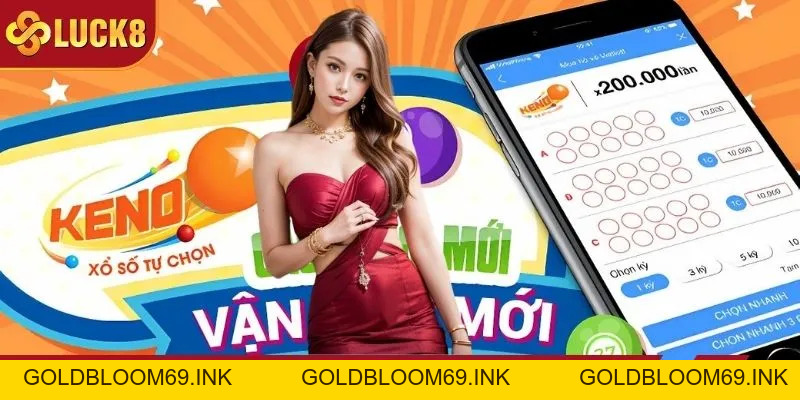 Xổ Số Keno LUCK8 - Hướng Dẫn Chinh Phục Thưởng Lớn 2026